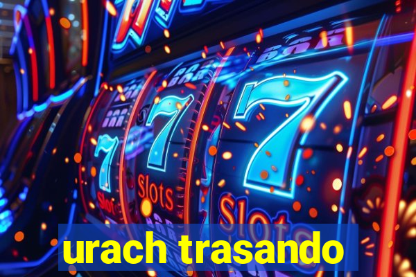 urach trasando